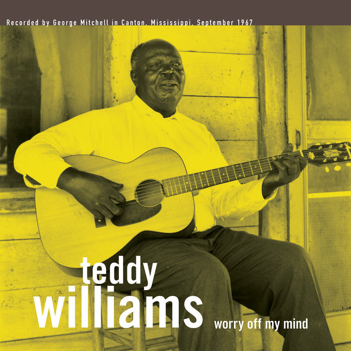 Teddy Williams - Worry Off My Mind: George Mitchell Collection Vinyl & Merch | Fat Possum Records
